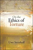 On the Ethics of Torture (eBook, ePUB)