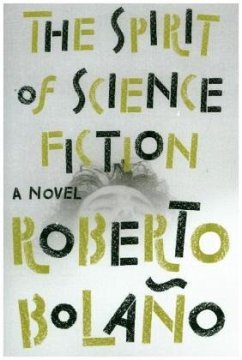 The Spirit of Science Fiction - Bolano, Roberto