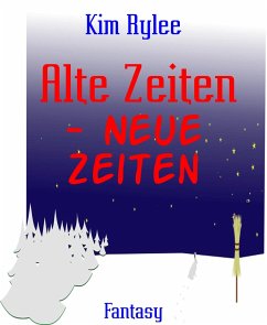 Alte Zeiten (eBook, ePUB) - Rylee, Kim