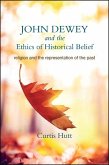 John Dewey and the Ethics of Historical Belief (eBook, ePUB)