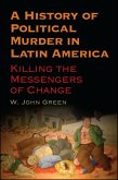 A History of Political Murder in Latin America (eBook, ePUB)