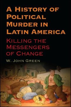 A History of Political Murder in Latin America (eBook, ePUB) - Green, W. John