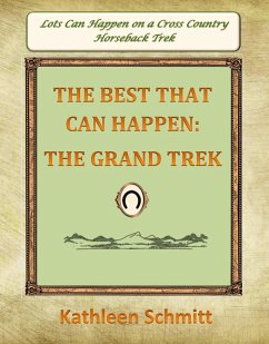 The Best That Can Happen: The Grand Trek (eBook, ePUB) - Schmitt, Kathleen