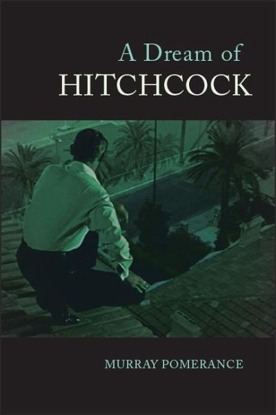 A Dream of Hitchcock (eBook, ePUB) A Dream of Hitchcock (eBook, ePUB)