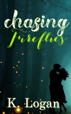 Chasing Fireflies (Summer Love, #1) (eBook, ePUB) - Logan, K.