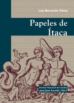 Papeles de Ítaca (eBook, ePUB) - Pérez Puente, Bernardo