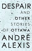 Despair and Other Stories of Ottawa (eBook, ePUB)