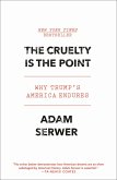 The Cruelty Is the Point (eBook, ePUB)
