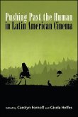Pushing Past the Human in Latin American Cinema (eBook, ePUB)
