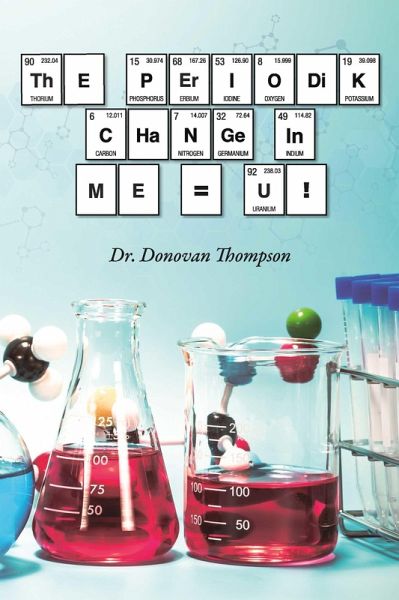 The Periodik Change in Me= U! (eBook, ePUB) The Periodik Change in Me= U! (eBook, ePUB)