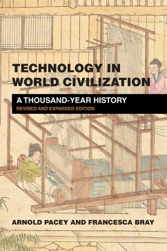 Technology in World Civilization, revised and expanded edition (eBook, ePUB) - Pacey, Arnold; Bray, Francesca