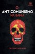 O Anticomunismo na Bahia (eBook, ePUB) - Bild 1