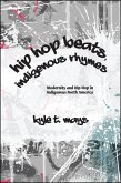 Hip Hop Beats, Indigenous Rhymes (eBook, ePUB)