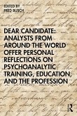 Dear Candidate: Analysts from around the World Offer Personal Reflections on Psychoanalytic Training, Education, and the Profession (eBook, ePUB)