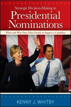 Strategic Decision-Making in Presidential Nominations (eBook, ePUB) - Whitby, Kenny J.