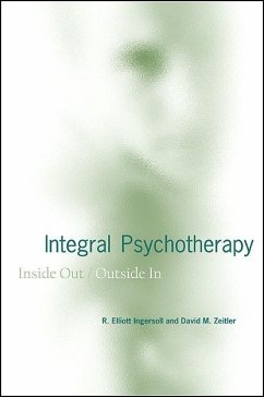 Integral Psychotherapy (eBook, ePUB) - Ingersoll, R. Elliott; Zeitler, David M.