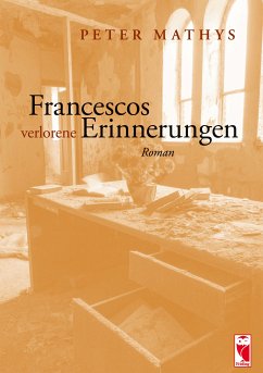 Francescos verlorene Erinnerungen (eBook, ePUB) - Mathys, Peter