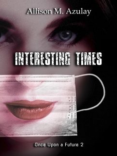 Interesting Times (Once Upon A Future, #2) (eBook, ePUB) - Azulay, Allison M.