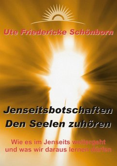 Jenseitsbotschaften Den Seelen zuhören (eBook, ePUB) - Schönborn, Ute Friedericke