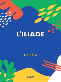 L'Iliade (eBook, ePUB) - Homère; Leconte de L'Isle, Charles-René-Marie