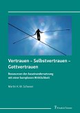 Vertrauen - Selbstvertrauen - Gottvertrauen (eBook, PDF)