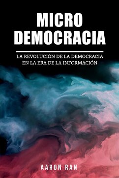 Micro Democracia (eBook, ePUB) - Ran, Aaron