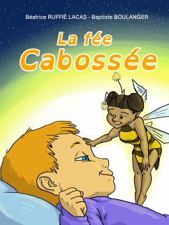 La fée Cabossée (eBook, ePUB) - Ruffie-Lacas, Béatrice; Boulanger, Baptiste