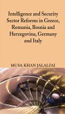 Intelligence and Security Sector Reforms in Greece, Romania, Bosnia and Herzegovina, Germany and Italy (eBook, ePUB)