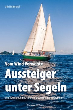 Vom Wind Verwehte: Aussteiger unter Segeln (eBook, ePUB) - Hinnerkopf, Udo