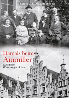 Damals beim Ainmiller (eBook, ePUB) - Metz, Therese; Metz, L. Alexander