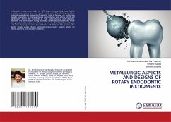 METALLURGIC ASPECTS AND DESIGNS OF ROTARY ENDODONTIC INSTRUMENTS