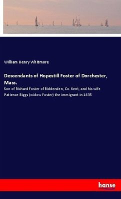 Descendants of Hopestill Foster of Dorchester, Mass. - Whitmore, William H.