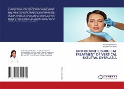 ORTHODONTIC/SURGICAL TREATMENT OF VERTICAL SKELETAL DYSPLASIA - Sharma, Shubhanjali;Choudhary, Priyanka