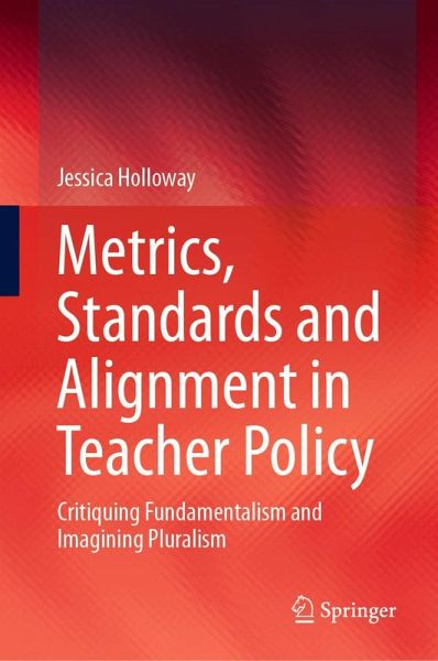 Metrics, Standards and Alignment in Teacher Policy Metrics, Standards and Alignment in Teacher Policy