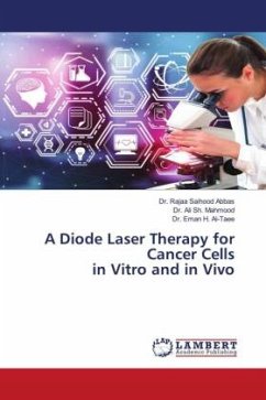 A Diode Laser Therapy for Cancer Cellsin Vitro and in Vivo - Abbas, Dr. Rajaa Saihood;Mahmood, Dr. Ali Sh.;Al-Taee, Dr. Eman H.