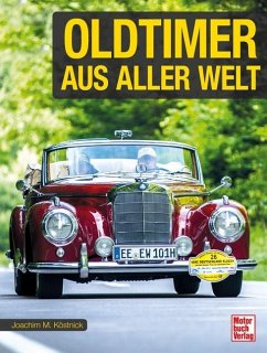 Oldtimer aus aller Welt - Köstnick, Joachim M.