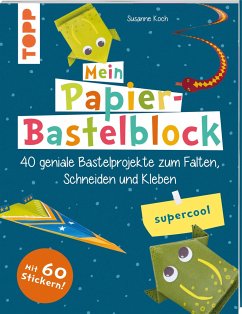 Mein Papier-Bastelblock - supercool - Koch, Susanne