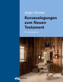 Kurzauslegungen zum Neuen Testament