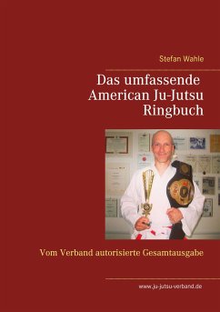 Das umfassende American Ju-Jutsu Ringbuch - Wahle, Stefan