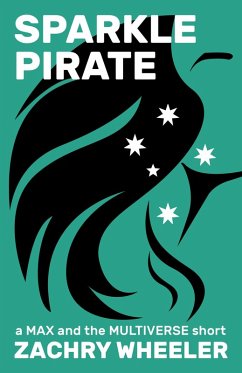 Sparkle Pirate (Max and the Multiverse, #6) (eBook, ePUB) - Wheeler, Zachry