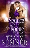 To Seduce A Rogue (Southern Heat, #2) (eBook, ePUB) To Seduce A Rogue (Southern Heat, #2) (eBook, ePUB)