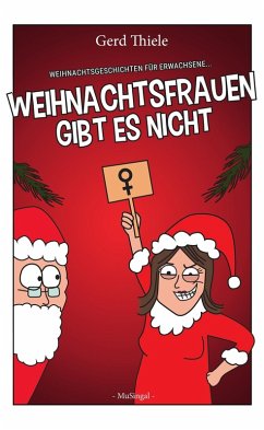 Weihnachtsfrauen gibt es nicht (eBook, ePUB) - Thiele, Gerd; GmbH, Christina Lerch FIVE ELEMENTS FILMS media productions
