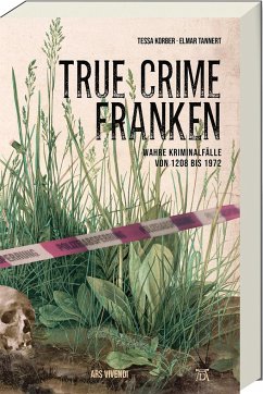True Crime Franken - Korber, Tessa;Tannert, Elmar