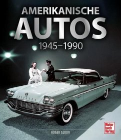 Amerikanische Autos 1945-1990 - Gloor, Roger