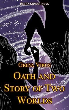 Greya Virus. Oath and Story of Two Worlds (eBook, ePUB) - Kryuchkova, Elena