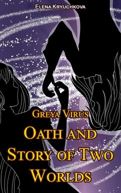 Greya Virus. Oath and Story of Two Worlds (eBook, ePUB) Cover Greya Virus. Oath and Story of Two Worlds (eBook, ePUB)