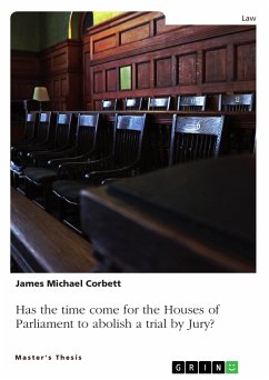 Has the time come for the Houses of Parliament to abolish a trial by Jury, so that all Crown Court trials are heard by a Judge alone? (eBook, PDF)