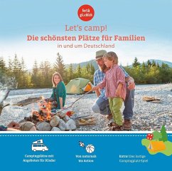 Let's Camp! Die schönsten Plätze für Familien in und um Deutschland - Stadler, Eva;Klaffenbach, Anja;Herget, Gundi