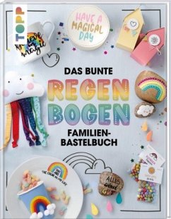 Das bunte Regenbogen Familien-Bastelbuch - Wicke, Susanne;Seyther, Lena;Rundel, Johanna