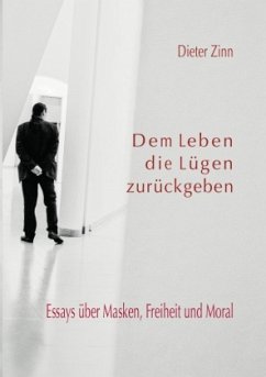 Dem Leben die Lügen zurückgeben - Zinn, Dieter